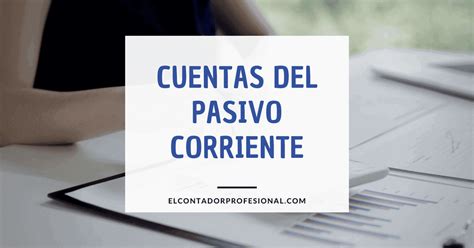 Cuentas Del Pasivo Corriente Contador Profesional