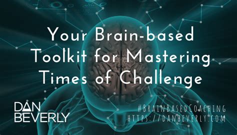 Your Brain Based Toolkit For Mastering Challenging Times