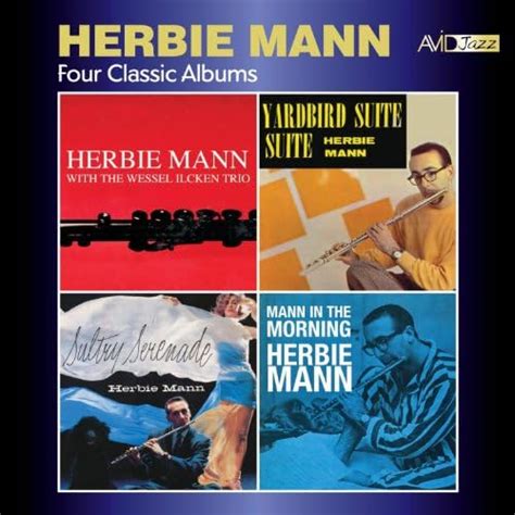 four classic albums herbie mann with the wessel ilcken trio sultry serenade yardbird suite