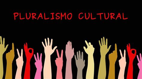 Pluralismo Cultural Youtube