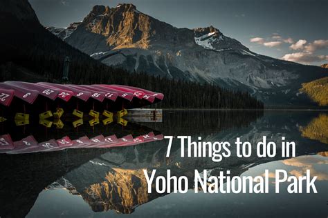7 Things To Do In Yoho National Park Elite Jetsetter