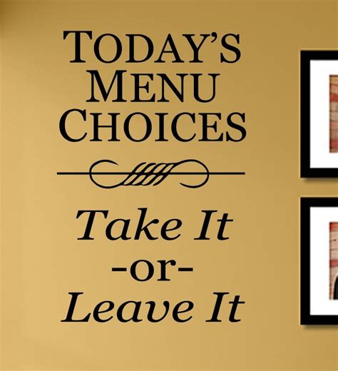 Todays Menu Choices Take It Or Leave It Vinyl Wall Art Decal Sticker
