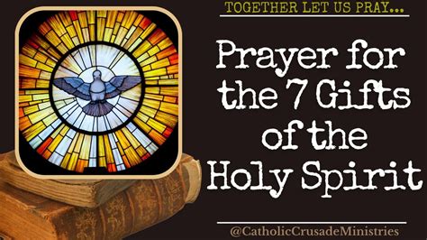 Prayer For The 7 Gifts Of The Holy Spirit Together Let Us Pray