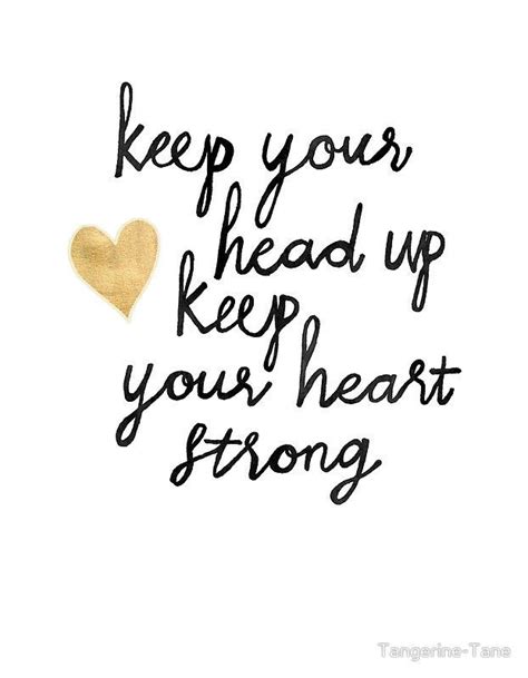 Keep Your Head Up Poster Keep Your Heart Strong Poster Head Up Quotes Up Quotes Strong