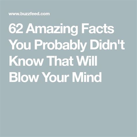 62 Amazing Facts You Probably Didnt Know That Will Blow Your Mind