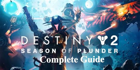 Destiny 2 Season Of Plunder Complete Guide And Walkthrough Trendradars