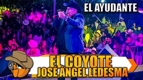 El Ayudante El Coyote José Ángel Ledesma Youtube