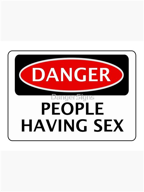 Danger People Having Sex Funny Fake Safety Sign Signage Poster For Sale By Dangersigns Redbubble