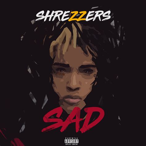 Sad Xxxtentacion Cover Shrezzers