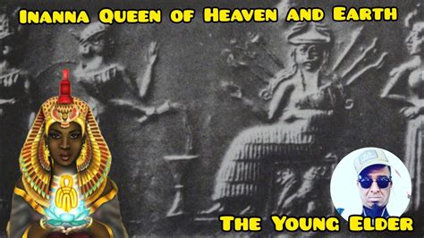 Inanna Queen 👑 Of Heaven And Earth Pt 1 Youtube