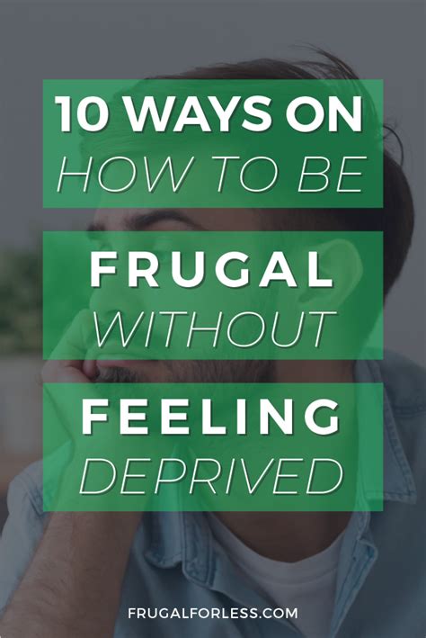 How To Be Frugal Without Feeling Deprived Frugal Frugal Lifestyle