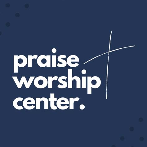 Praise Worship Center