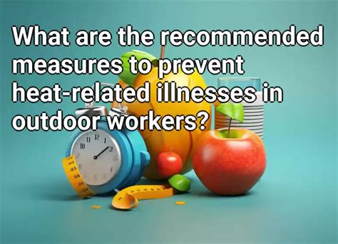 What Are The Recommended Measures To Prevent Heat Related Illnesses In