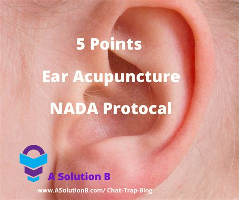 5 Points Ear Acupuncture Nada Protocol A Solution B Llc