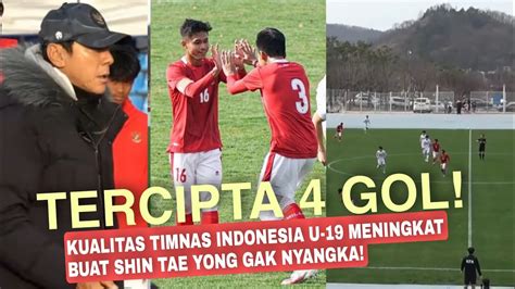 Tercipta 4 Gol Timnas Indonesia U 19 Vs Gimcheon Sangmu Kualitas Lini