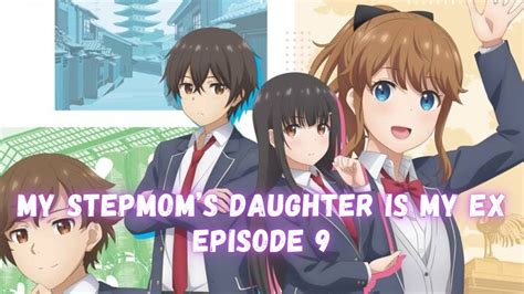 My Stepmoms Daughter Is My Ex Episode 9 Yume Messes Up With Feelings