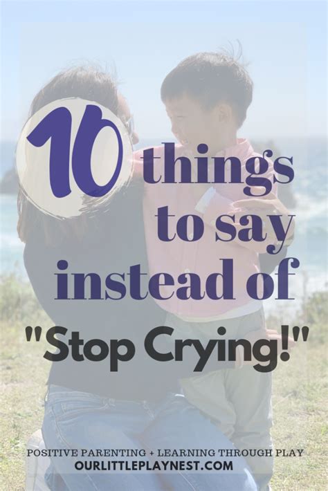 10 Things To Say To Your Child Instead Of Stop Crying