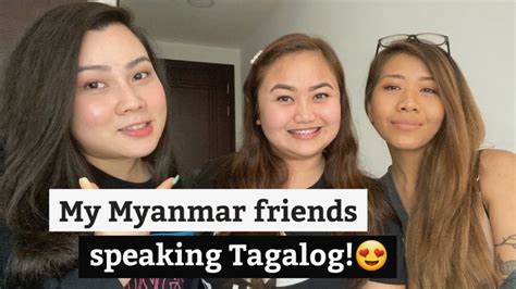 Myanmar Friends Speaking Tagalog Quarantine Series Youtube