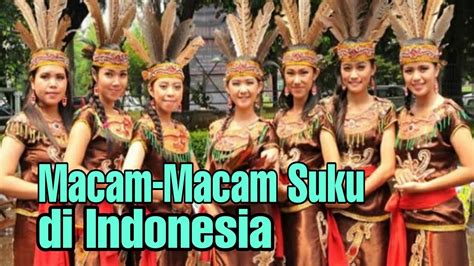 Macam Macam Suku Di Indonesia Youtube