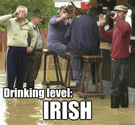 Drinking Level Irish Memes Quickmeme