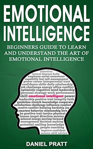 Emotional Intelligence Beginners Guide To Learn And Understand The