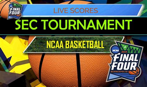 Live college basketball scores and postgame recaps. SEC Basketball Tournament Bracket 2019 Scores, Results