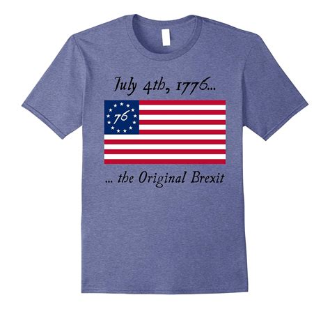 Patriotic T Shirt July 4th 1776 The Original Brexit 4lvs