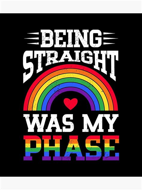 Being Straight Was My Phase Lgbtq Pride Rainbow Month Poster For Sale