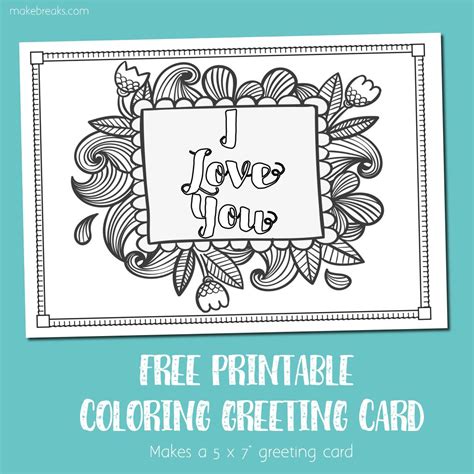 Free printable love cards in 2 different designs. Free Printable I Love You Coloring Card - Make Breaks