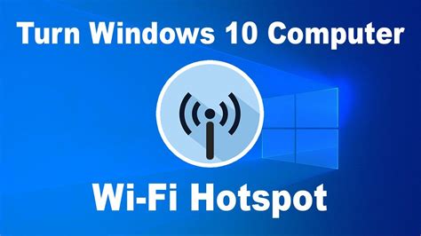 How To Turn Windows 10 Computer Into A Wi Fi Hotspot Enable A Wi Fi