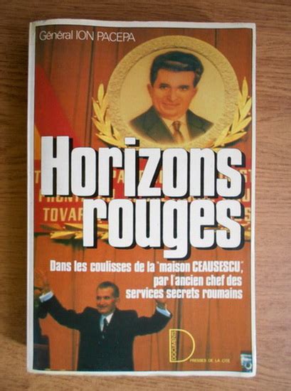 He studied industrial chemistry at the politehnica university of. Ion Mihai Pacepa - Horizons rouges - Cumpără