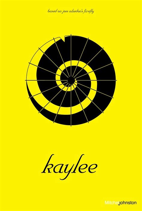 A Yellow Poster With The Words Kaylee In Black And White Against A