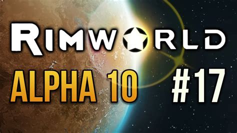 Wololo Rimworld Episode 17 Lets Play Rimworld Alpha 10 Youtube
