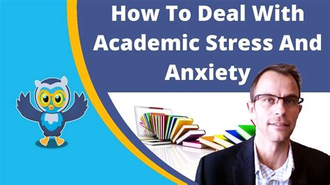 how to deal with academic stress and anxiety youtube