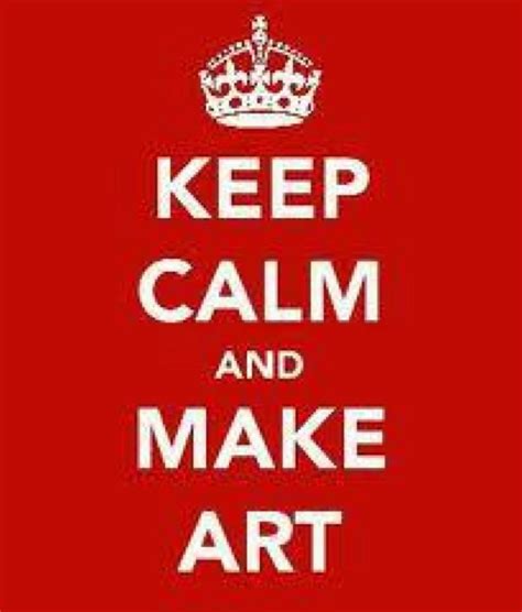 The Words Keep Calm And Make Art Appear To Be Written In White On A Red Background