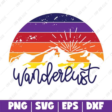 Wanderlust Png Dxf Svg Cut File Digital File T Shirt Art Etsy