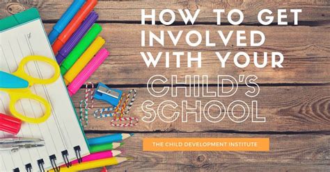 How To Get Involved With Your Childs School Child Development Institute