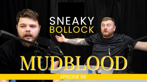 Mudblood 66 Sneaky Bollock Youtube