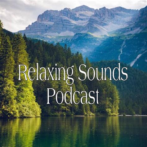 Relaxing Sounds Podcast Podcast Podtail