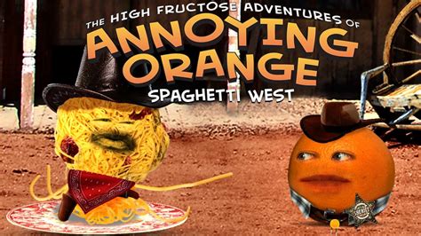 Annoying Orange Season 1 Episode 15 Spaghetti West Youtube