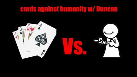Cards against humanity is a simple card game for parties. Charlie & Duncan play: Cards against humanity - part 1 - YouTube