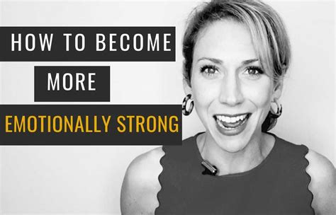 4 Simple Things Emotionally Strong People Do Everyday Julia Kristina