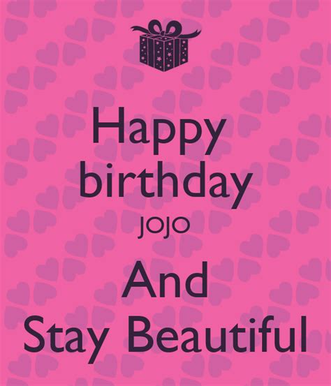 Happy Birthday Jojo And Stay Beautiful Poster Hurzz Keep Calm O Matic