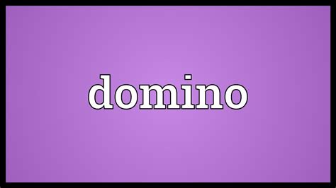 Domino Meaning Youtube