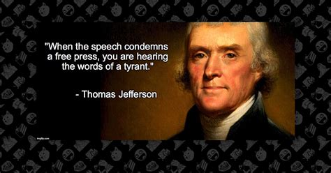 Did Thomas Jefferson Say When The Speech Condemns A Free Press You