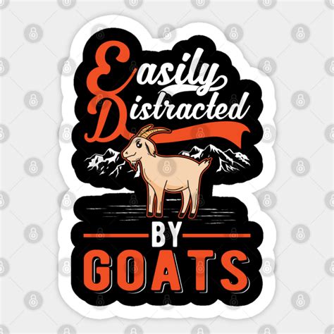 Easily Distracted By Goats Goat Host Goat Sticker Teepublic