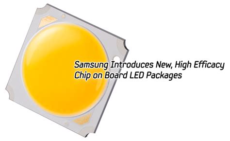 Samsung Introduces New High Efficacy Chip On Board Led Packages