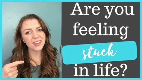 What To Do When You Feel Stuck In Life Youtube