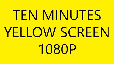 Ten Minutes Of Yellow Screen In Hd 1080p Youtube