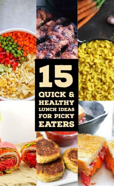 15 quick and healthy lunch ideas for picky eaters dad life lessons